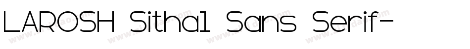 LAROSH Sithal Sans Serif字体转换